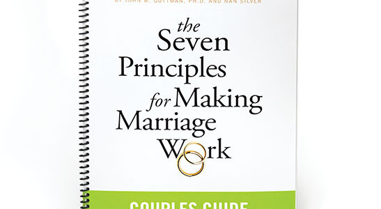 The Seven Principles for Making Marriage Work